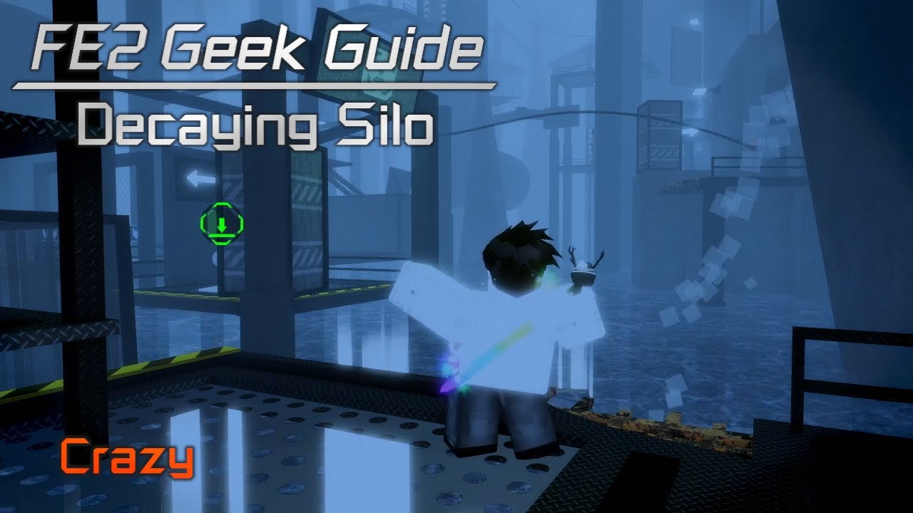 FE2 Geek Guide - Decaying Silo [Crazy]