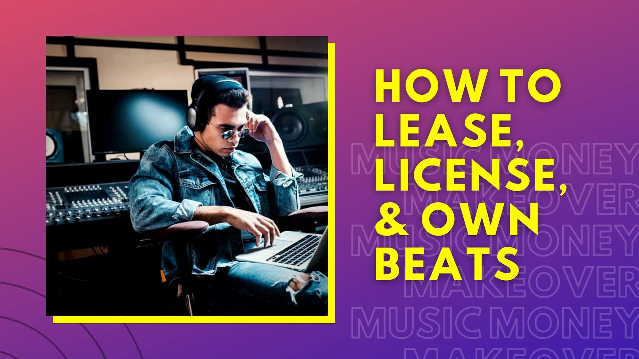 Как арендовать, лицензировать и владеть битами #BeatLeasing