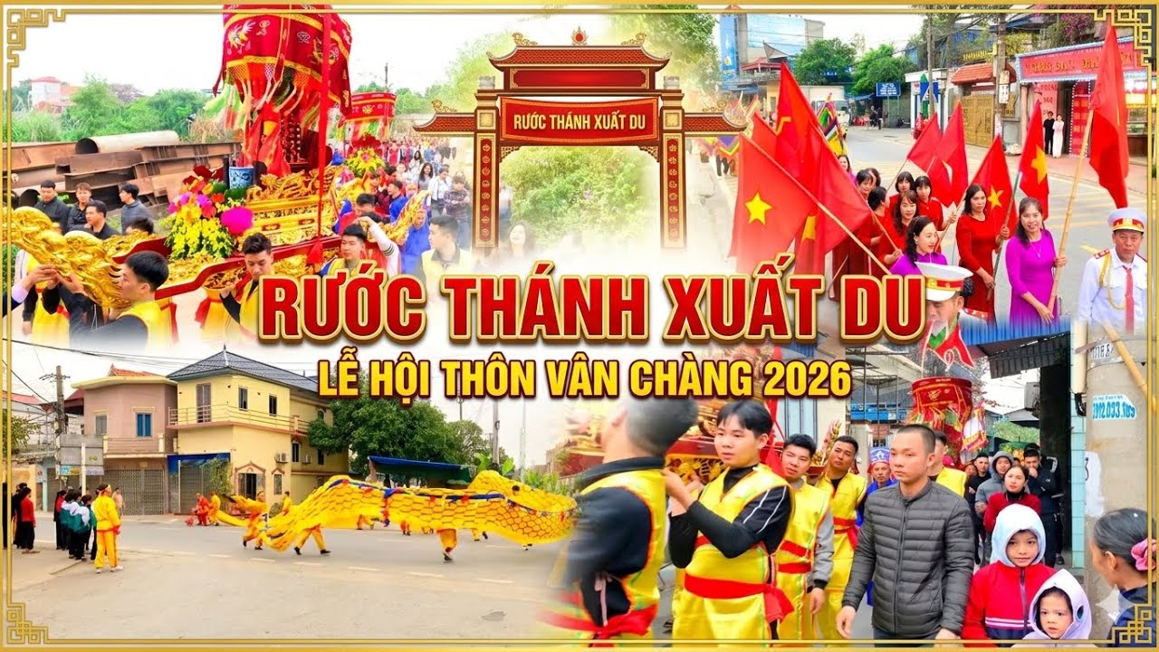 RƯỚC THÁNH XUẤT DU - LỄ HỘI TRUYỀN THỐNG THÔN VÂN CHÀNG 2026