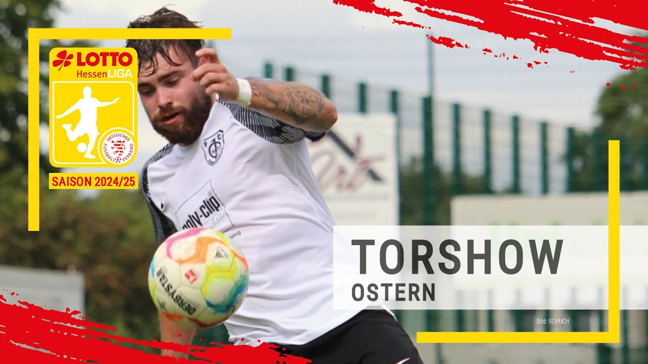 Torshow Ostern LOTTO Hessenliga 2024/25