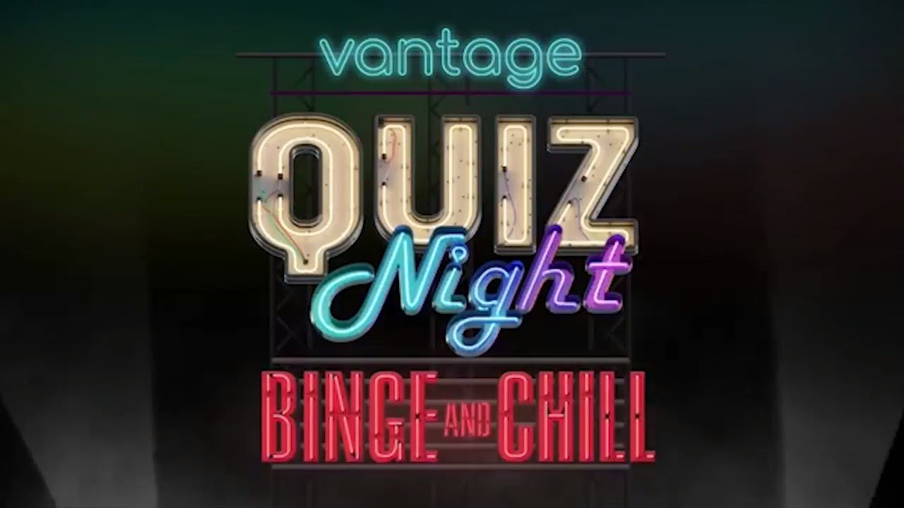 #vantageQuizNight: Binge and Chill Highlights