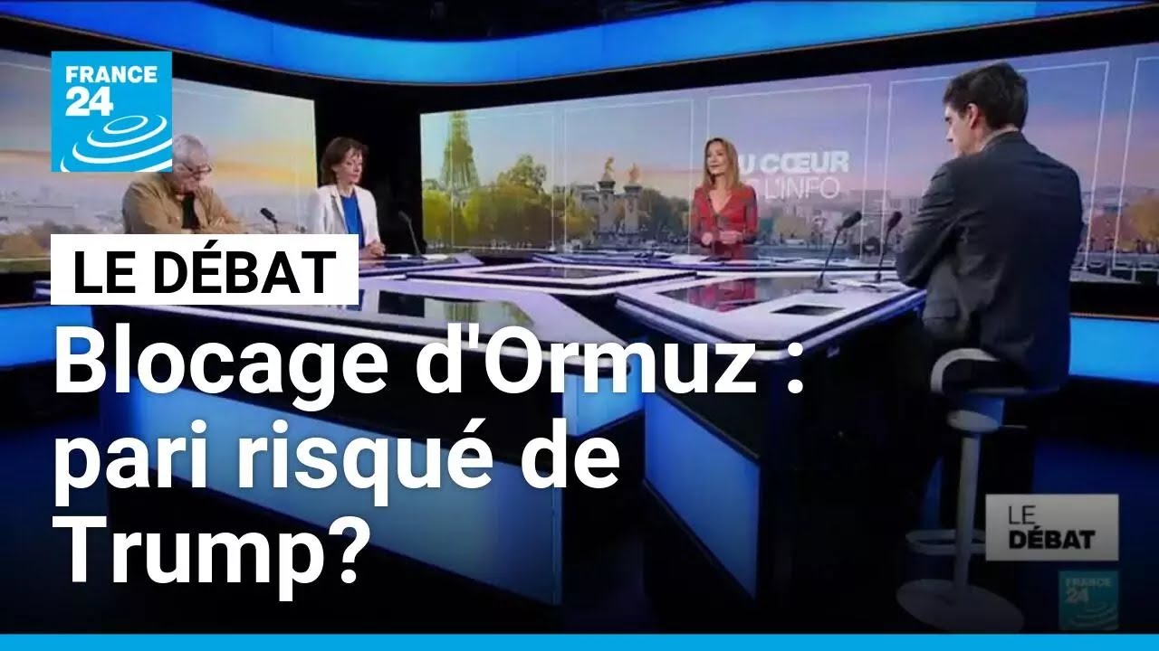 Blocage d'Ormuz&nbsp;:&nbsp;pari risqu&eacute; de Donald Trump&nbsp;? &bull; FRANCE 24