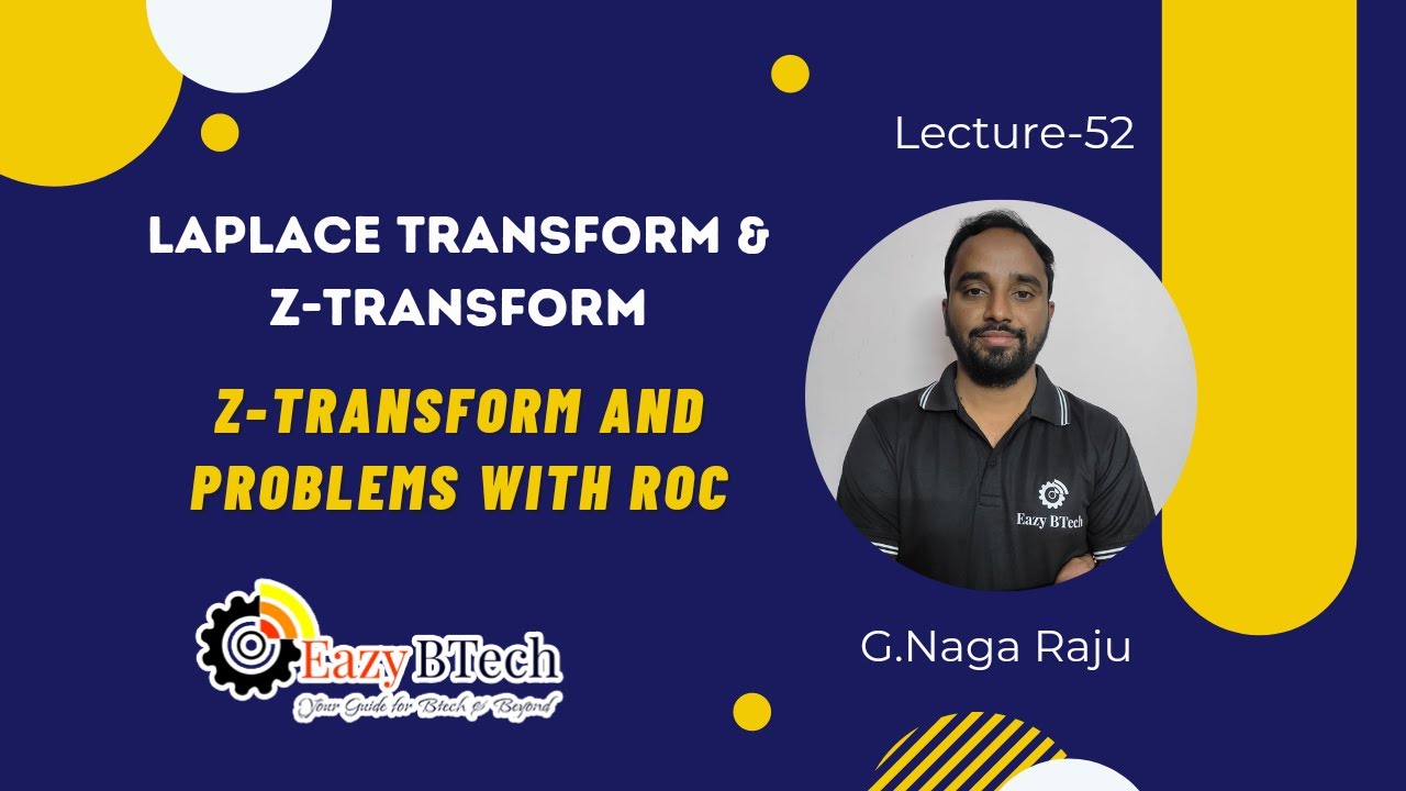LAPLACE TRANSFORM&Z-TRANSFORM || Z-TRANSFORM AND PROBLEMS WITH ROC || LECTURE 52