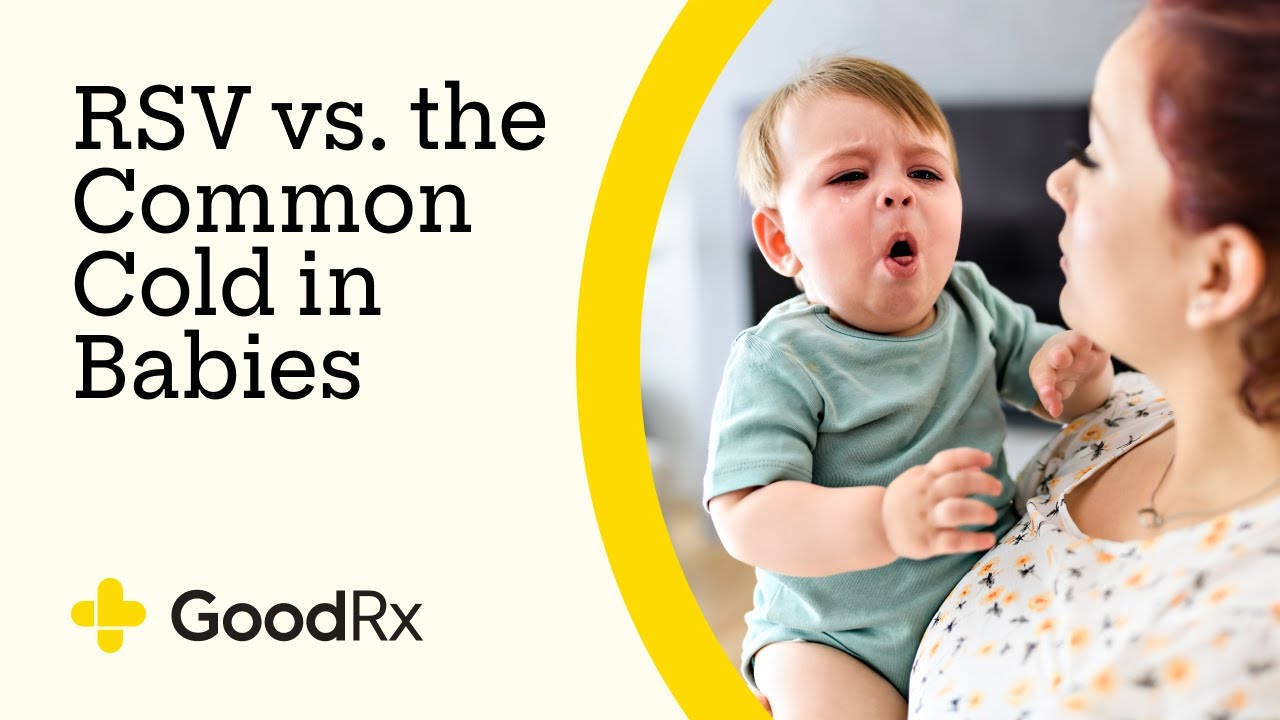 RSV vs. the Common Cold in Babies &mdash; and Why New Parents Need to Take RSV Seriously | GoodRx