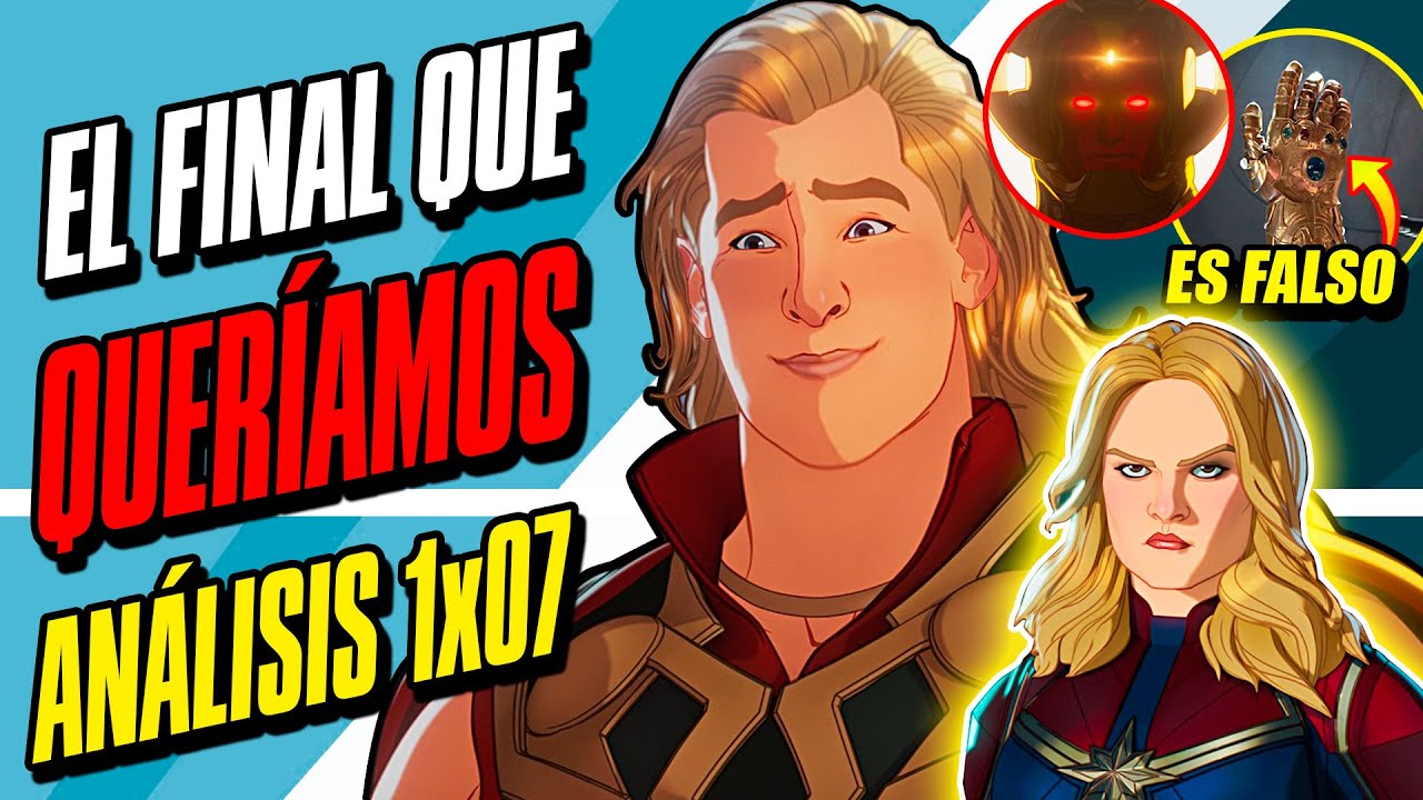 🍺WHAT IF...? Cap&iacute;tulo 7 | An&aacute;lisis, Referencias y Cambios | &iquest;HAY UN GUANTELETE FALSO?