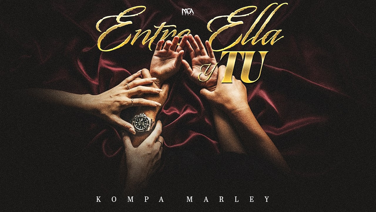 Entre Ella Y Tu - Kompa Marley (Video Lyrics)