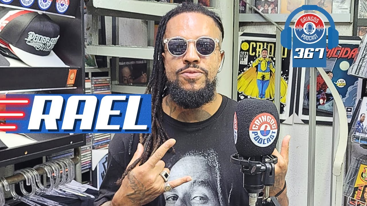 RAEL - Gringos Podcast #367