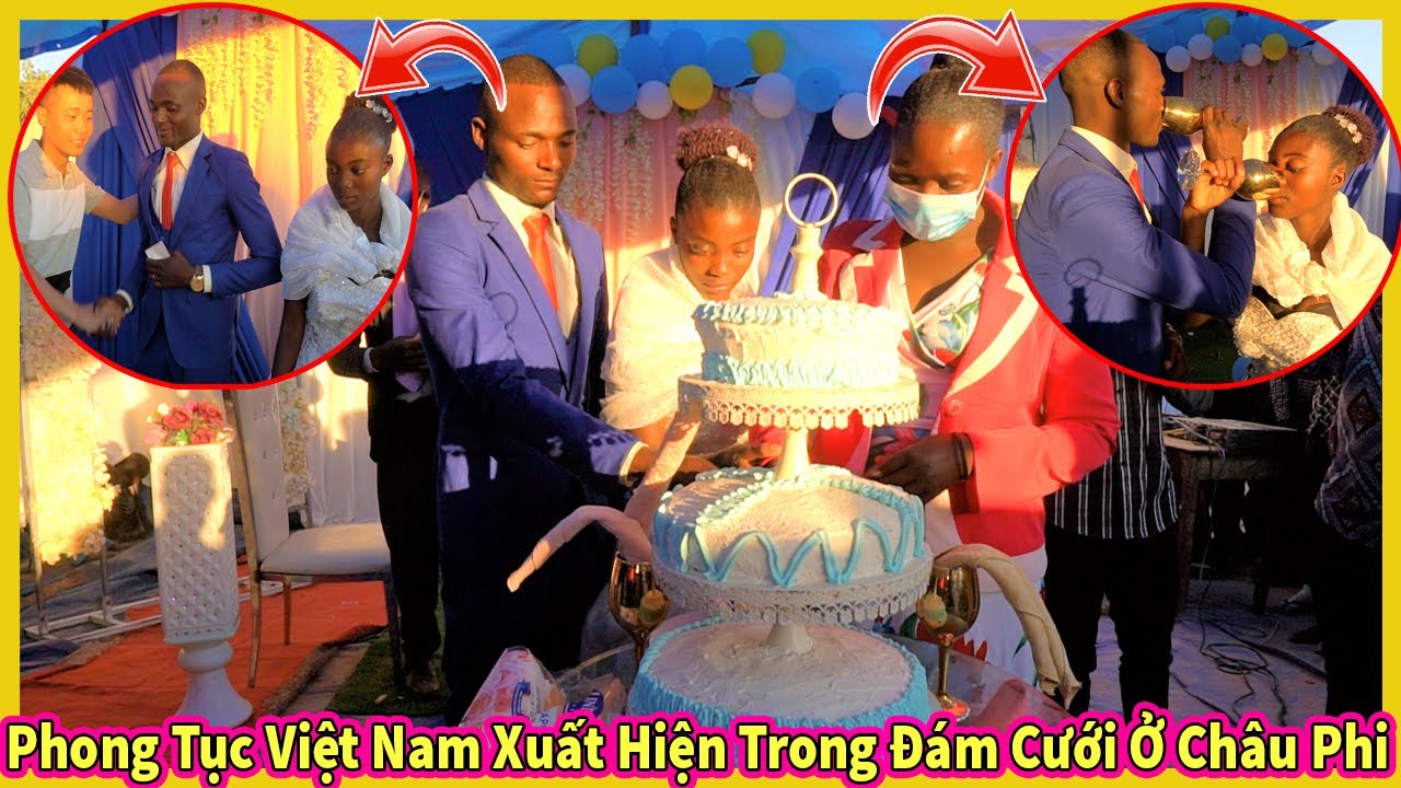 Phong Tục Việt Nam Xuất Hiện Tại Một Đám Cưới ở Châu Phi || Tiệc Cưới Có Quy Mô Lớn Nhất Vùng