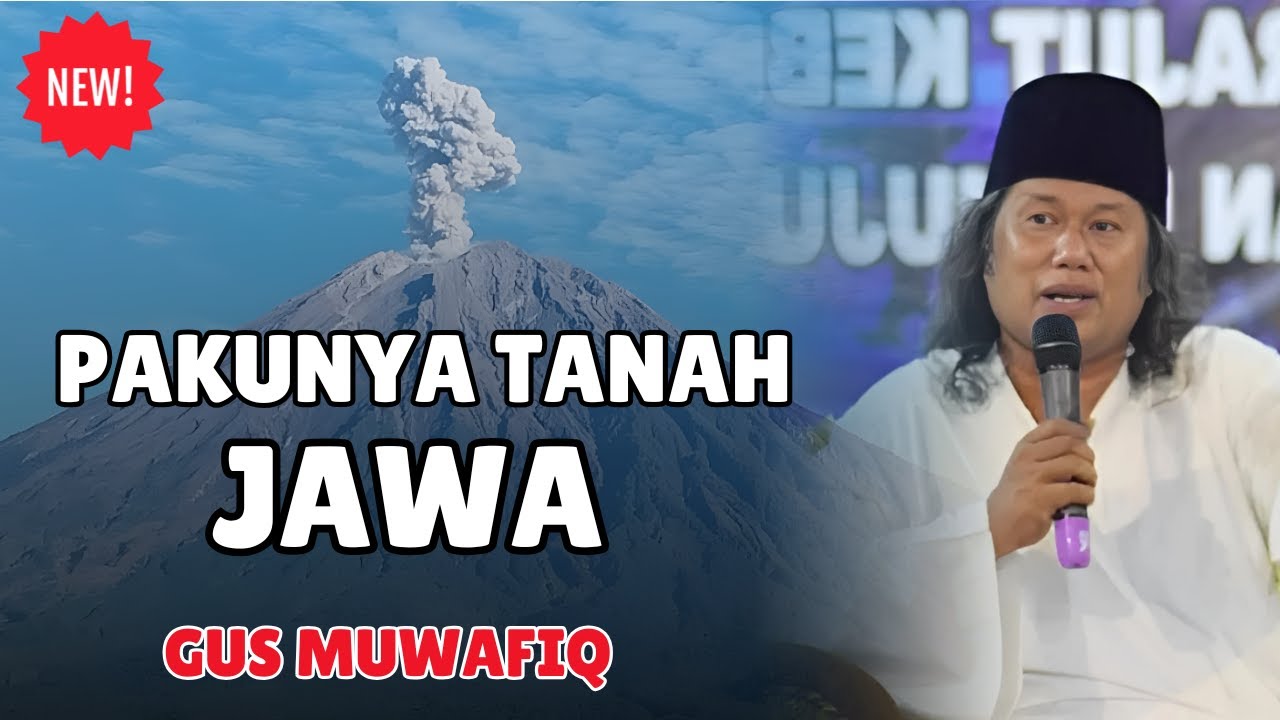 PENGAJIAN GUS MUWAFIQ TERBARU 2025 || MISTERI GUNUNG SEMERU MENJADI PAKU BUMI TANAH JAWA