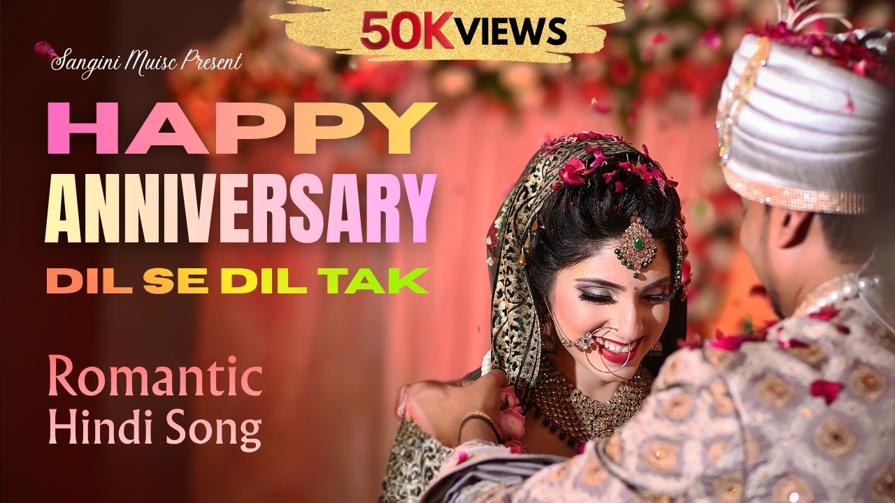 Happy Anniversary Song ❤️ Dil Se Dil Tak | 