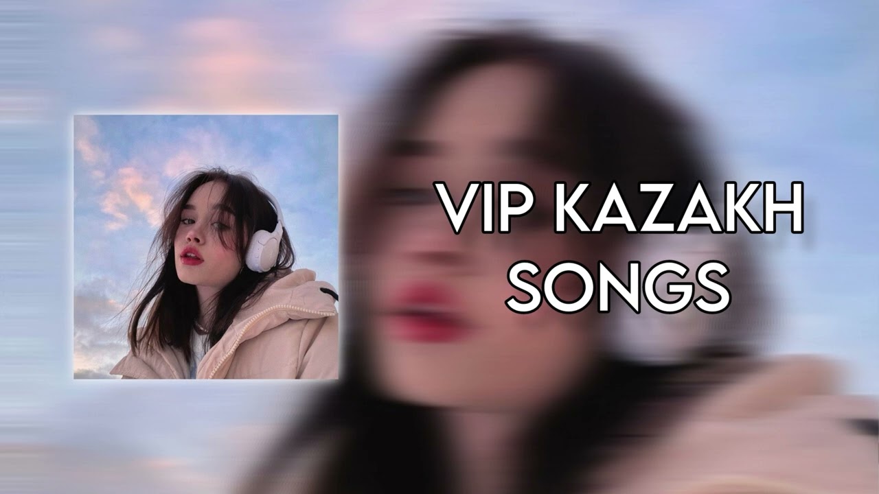 Playlist for Vip Kazakh ❤️🤍 | Плейлист для вип казахов 🤍❤️