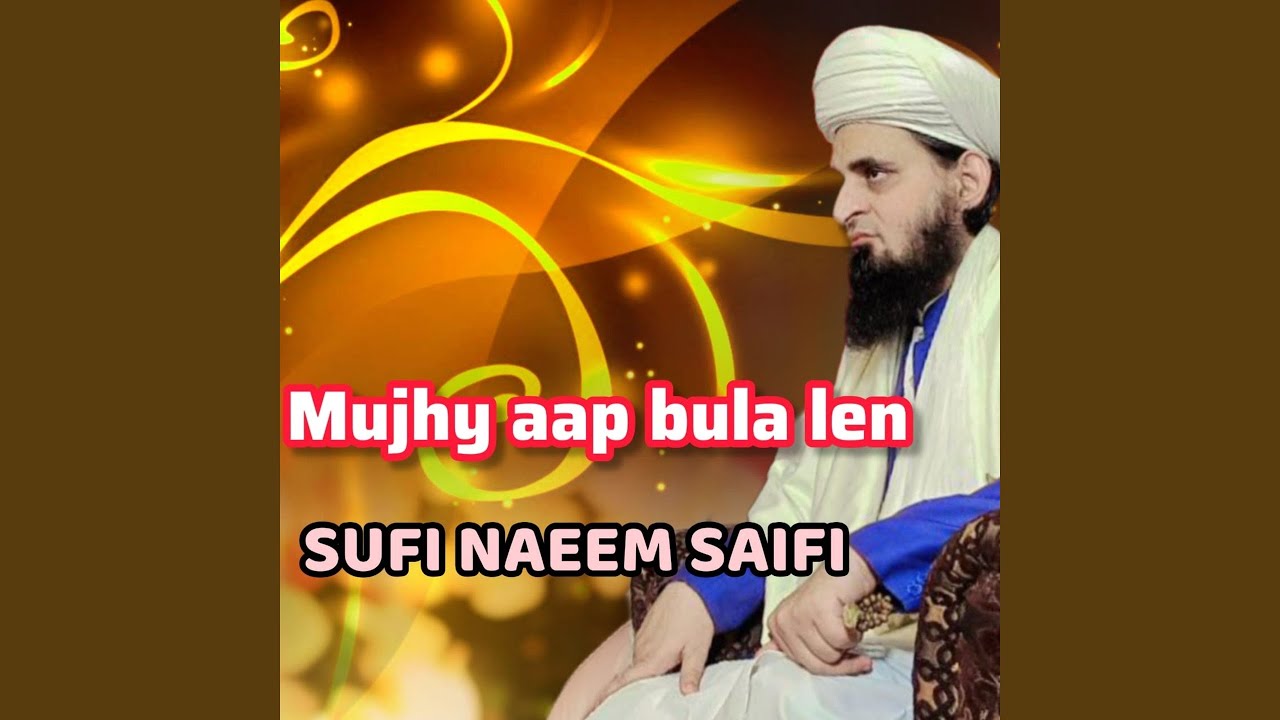 MUJHY AAP BULA LEN
