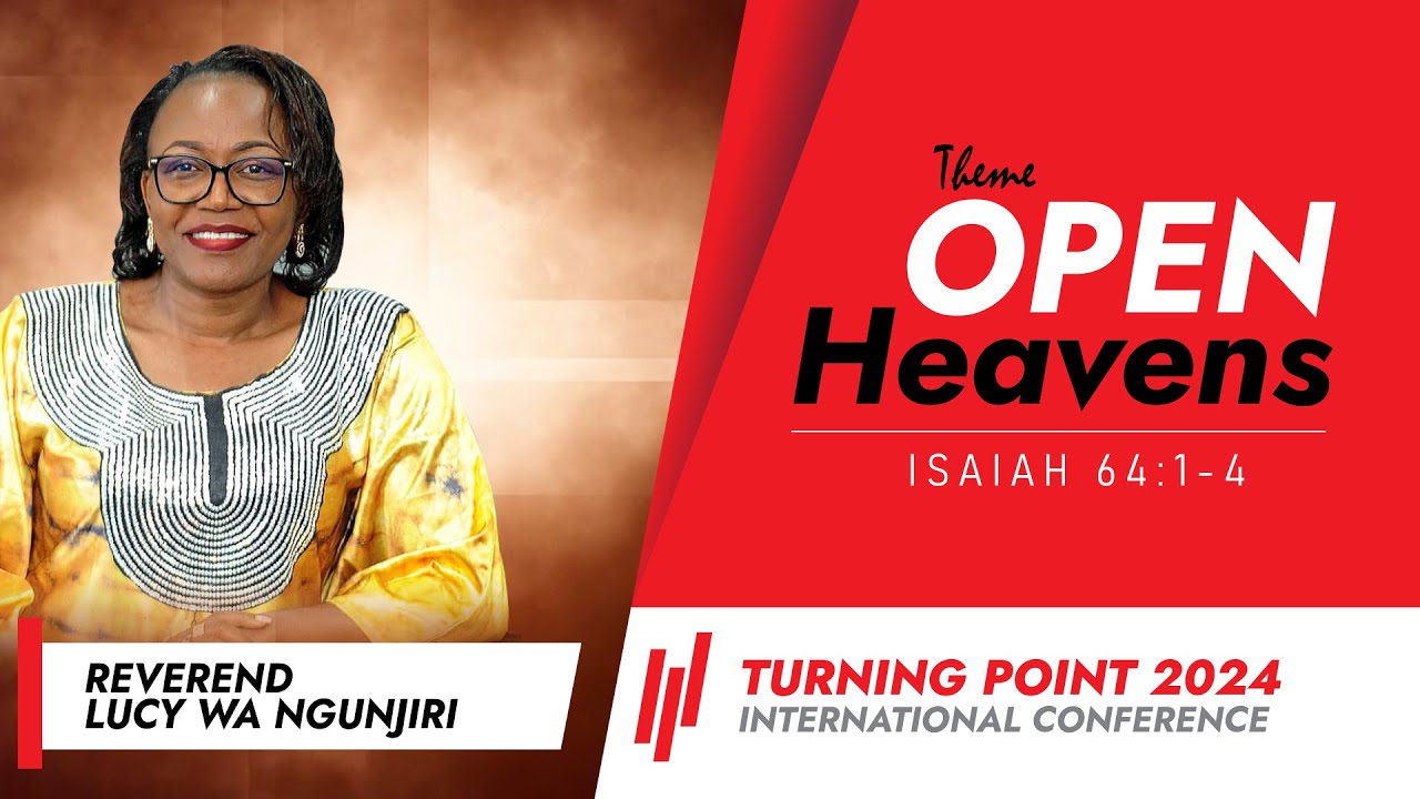 TURNING POINT CONFRENCE 2024 || DAY 3 SESSION 4 || REV LUCY WANGUNJIRI || OPEN HEAVENS
