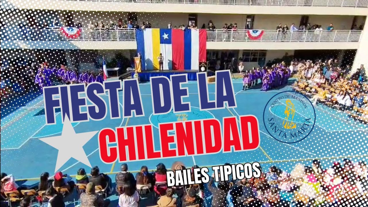 FIESTA DE LA CHILENIDAD | Colegio Santa Marta