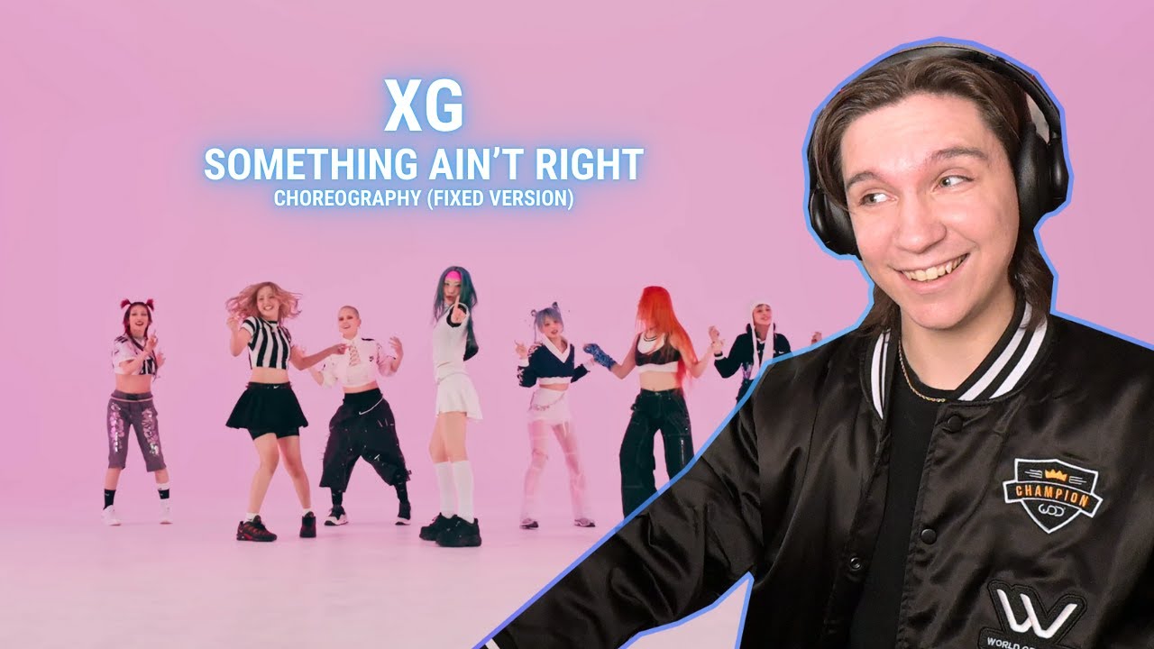 DANCER REACTS TO XG | SOMETHING AIN'T RIGHT (Dance Practice Fix ver.)