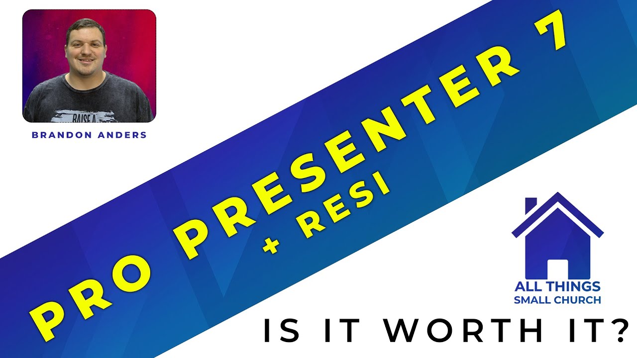 ProPresenter 7 and Resi for small churches - Is it worth it?