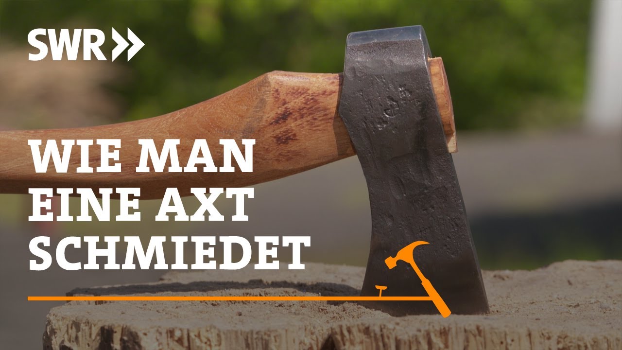 Wie man eine Axt schmiedet | SWR Handwerkskunst