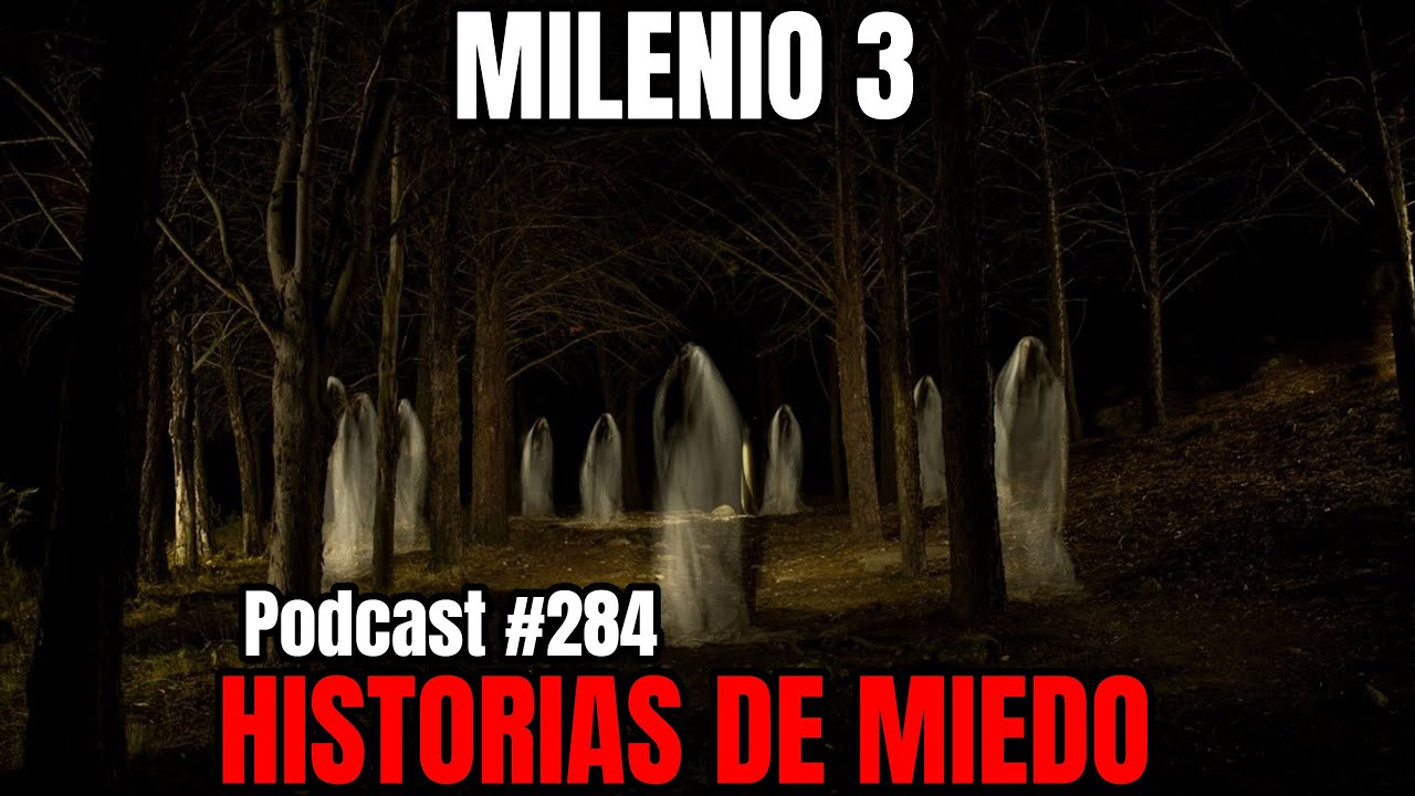 Milenio 3 - Historias de miedo (Podcast #284)