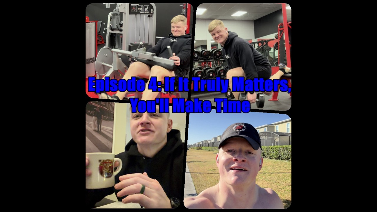 Episode 4: If It Truly Matters, You'll Make Time