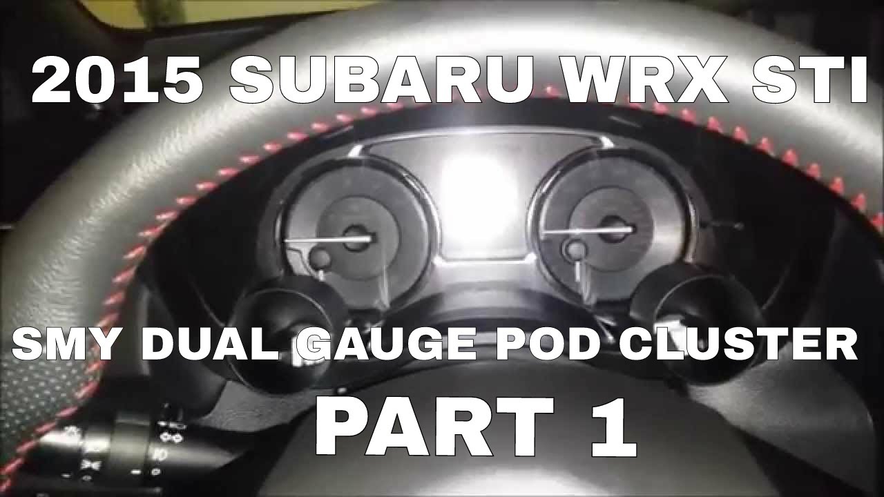 2015 Subaru WRX STI - SMY Dual Gauge Pod Cluster - Product Overview & Install - OCTurboJoe