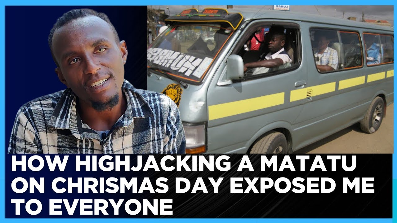 THE DAY I HIGHJACKED A MATATU SOLO ON CHRISMAS DAY AND HELL BROKE LOOSE ON ME. 