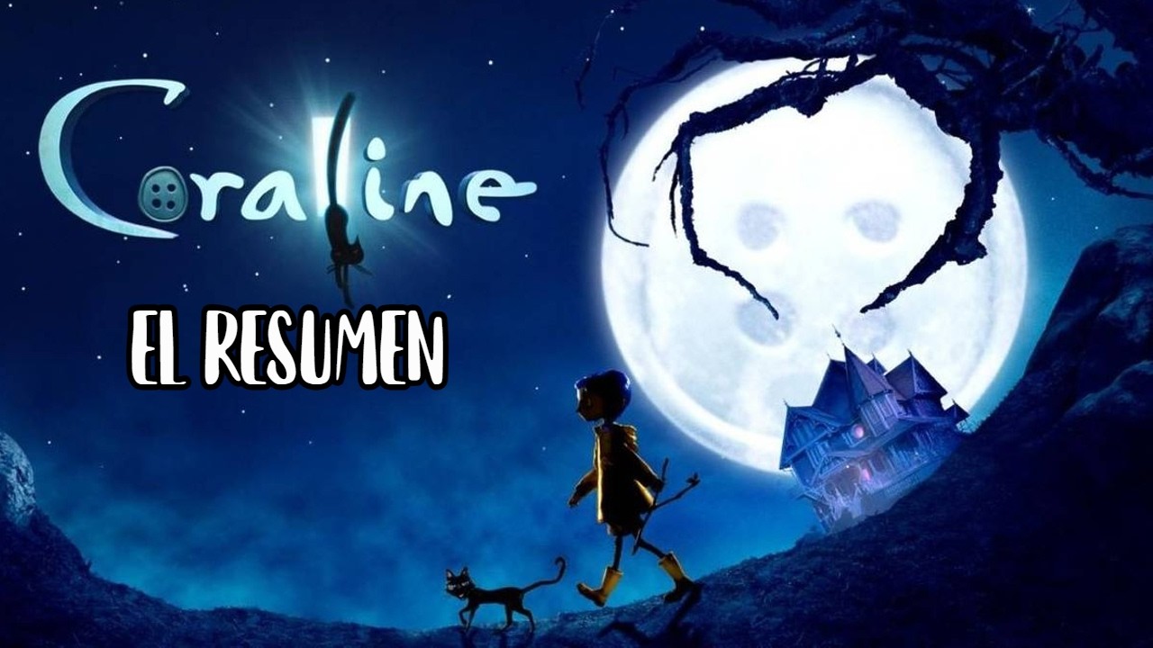 Cuando la Perfección se Vuelve una Pesadilla | Coraline y la puerta secreta | – El Resumen