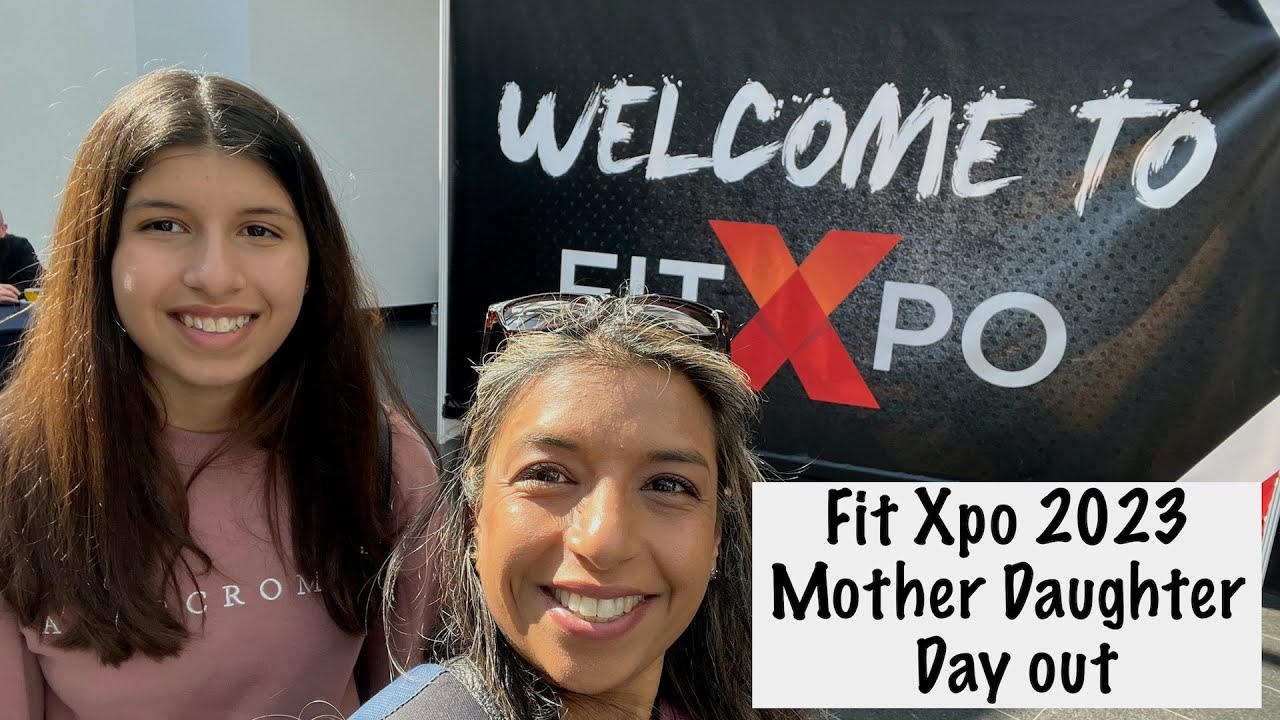 Fit Xpo - Manchester 2023:Mother Daughter Day out - Fitness Expo
