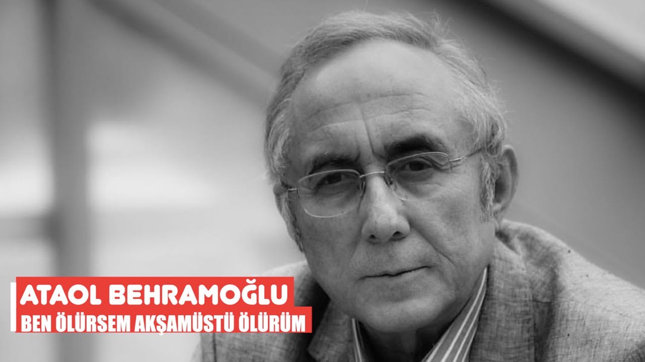 Ataol Behramoğlu | Ben Ölürsem Akşamüstü Ölürüm (Şiir Dinletisi)