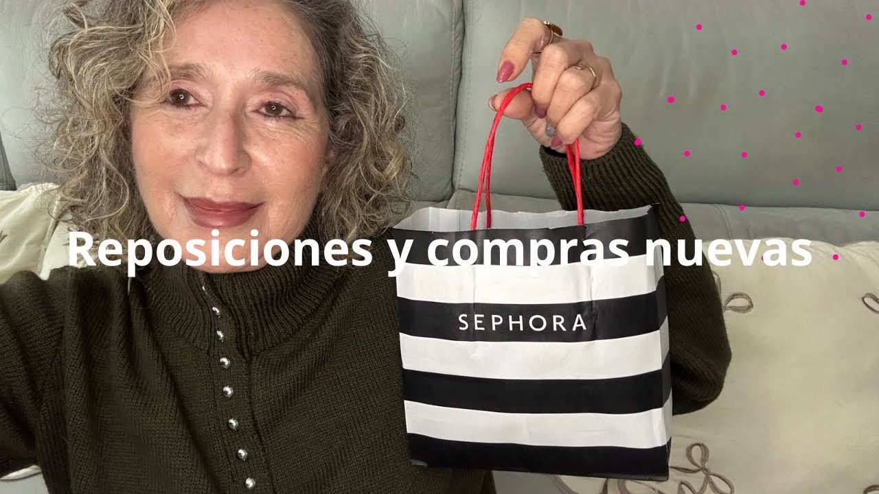 Haul de Sephora de reposiciones y cositas nuevas