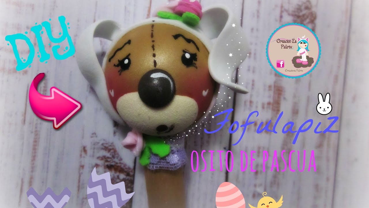 DIY Osito de Pascua/ Fofulapiz  facil y r&aacute;pido!