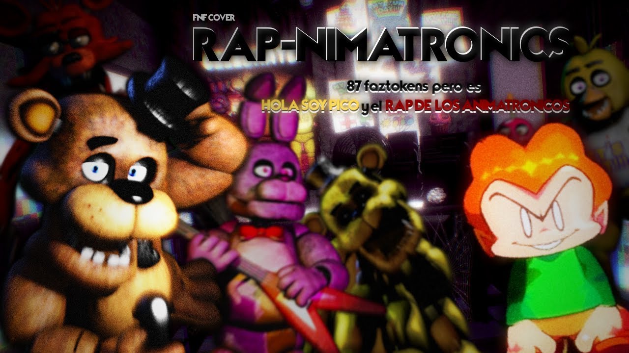 RAP-NIMATRONICS || F-BOYS (87 Faztokens) pero es HOLA SOY PICO y ANIMATRÓNICOS FNAF RAP||FNF COVER||