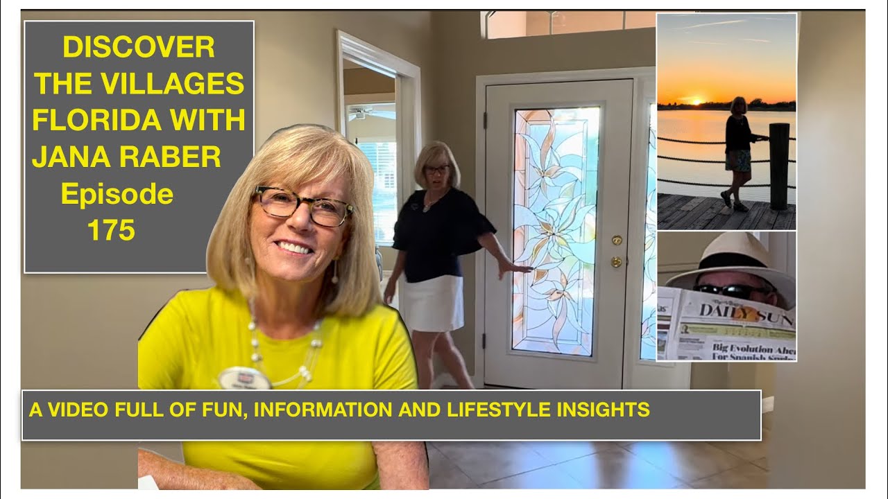 Ep 175 Discover the Villages with Jana Raber. Restaurant Review. Home Walkthrough. Golf & Lots More.