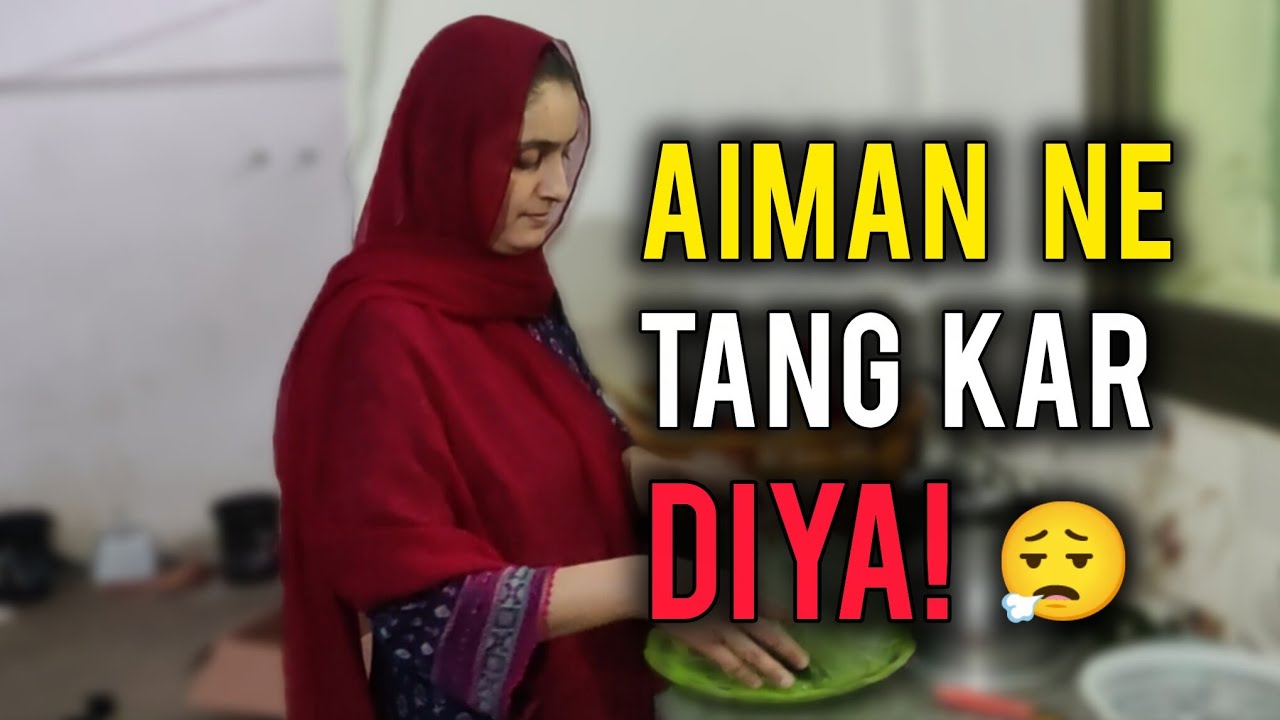 Aaj Aiman Ne Bahot Tang Kiya 😅 | Full Day Family Vlog