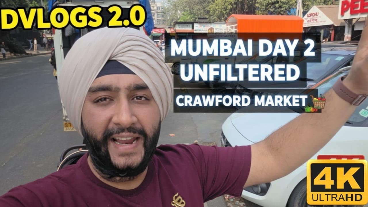 MUMBAI DAY 2  UNFILTERED | CRAWFORD MARKET | DVLOGS 2.0 | 4K| DVLOGS 4K