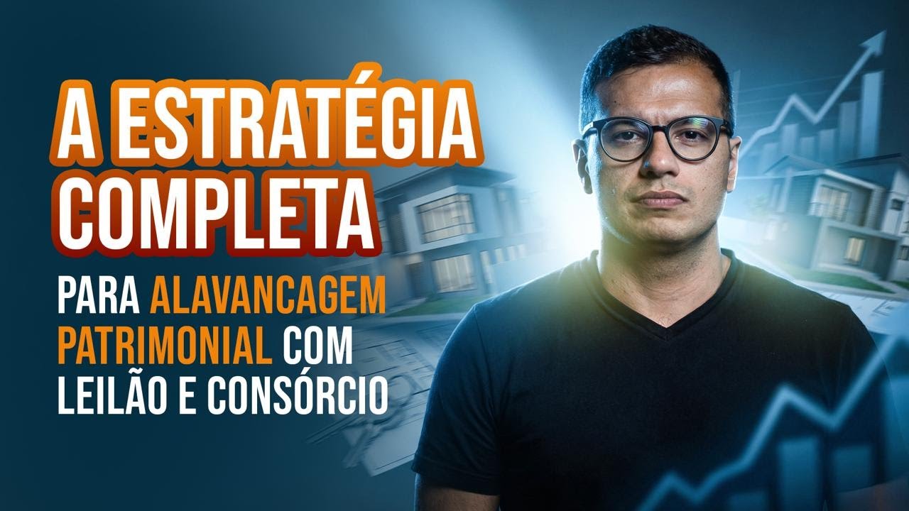 Como Combinar Leilão e Consórcio Para Construir Patrimônio Sem Financiar