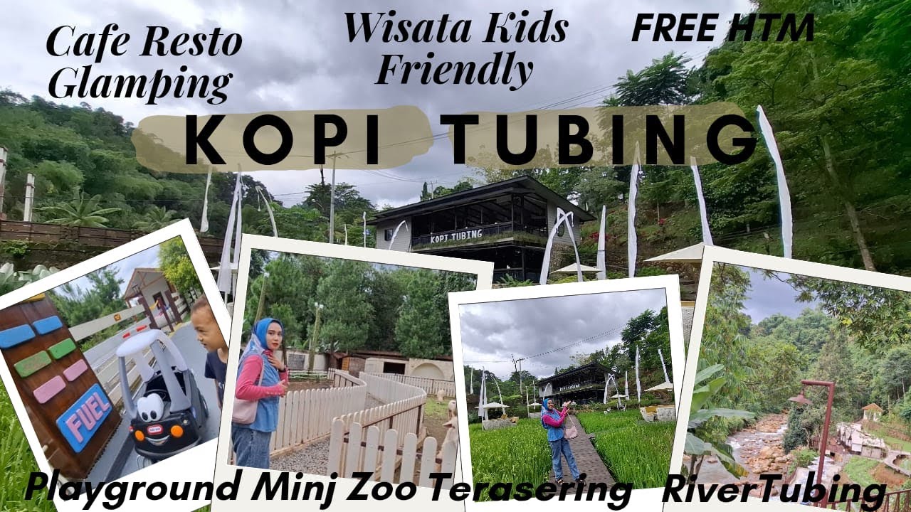 WISATA GRATIS KOPI TUBING BOGOR | CAFE | RESTO | GLAMPING | RIVER | PLAYGROUND | MINI ZOO