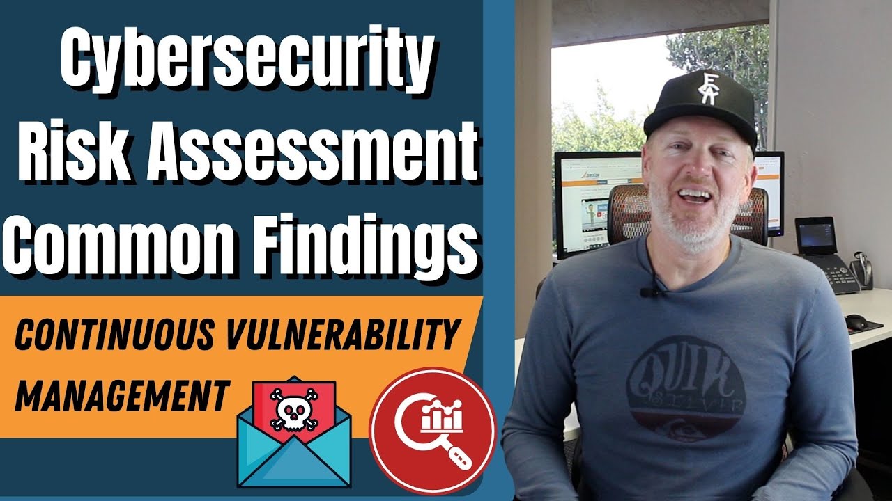 Cybersecurity Risk Assessment Common Findings: CIS Framework 7 &ndash; Continuous Vulnerability Management