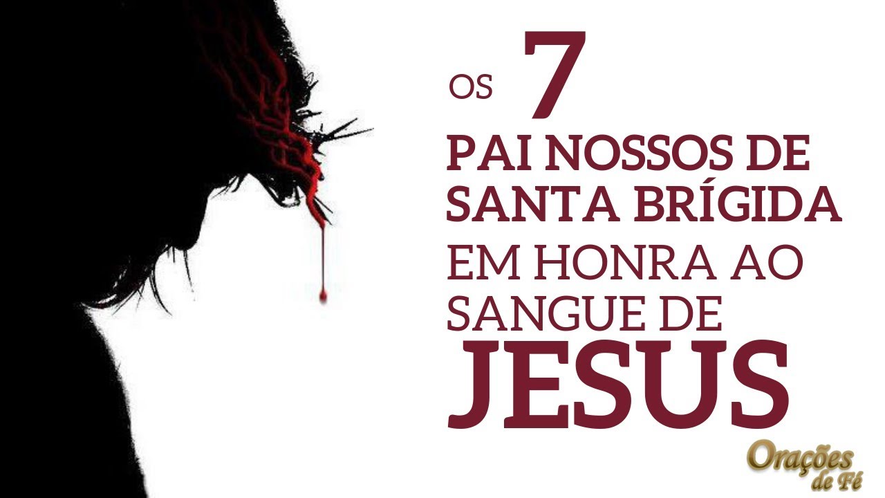 Os 7 Pai Nossos de Santa Brígida em honra ao sangue de Jesus