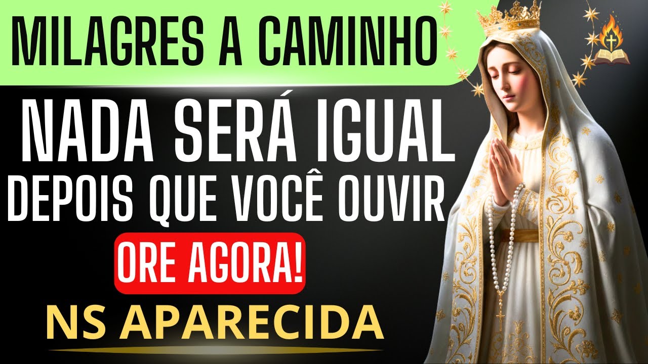 🙏O Milagre que Você Espera Vai Acontecer Depois Desta Oração Poderosa a Nossa Senhora Aparecida