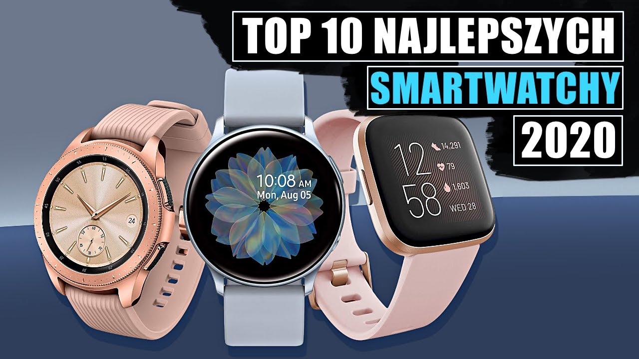 10 NAJLEPSZYCH SMARTWATCHY 2020