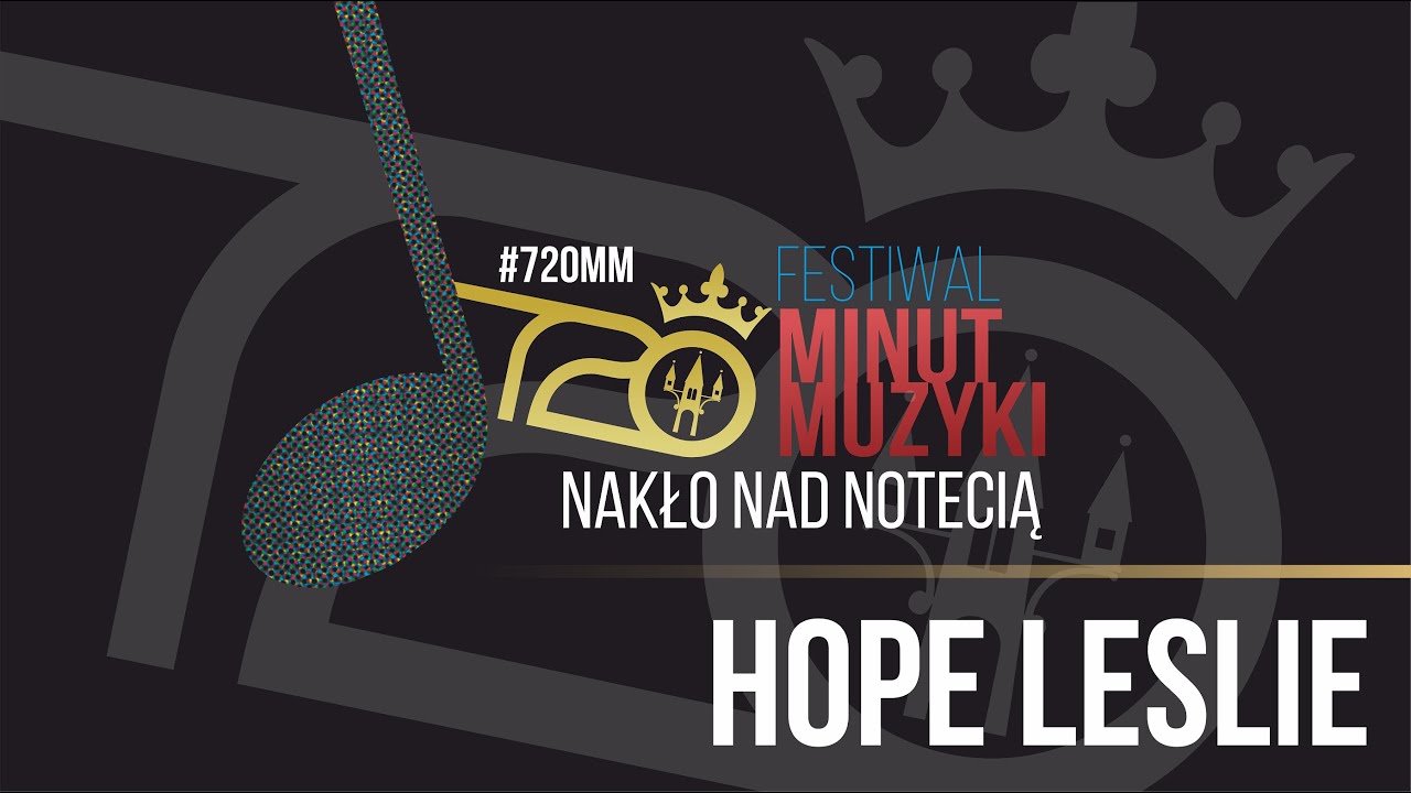 HOPE LESLIE / Festiwal 720 MINUT MUZYKI #720MM