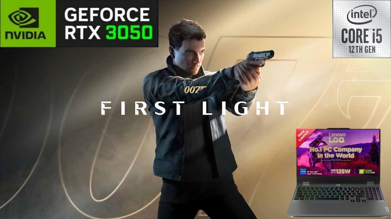 007 First Light | Lenovo LOQ | RTX 3050 6GB | i5 12450HX | GameTest