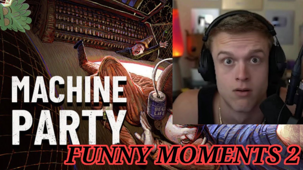 Joe Bart Machine Party Funny Moments 2 