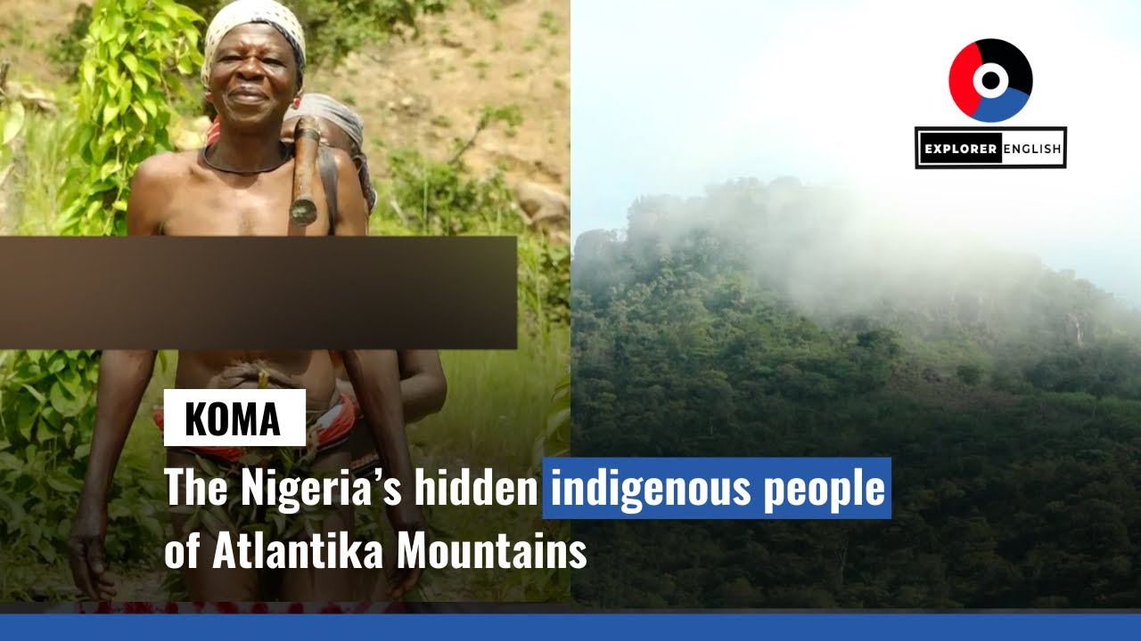 Koma: The hidden indigenous people of Nigeria