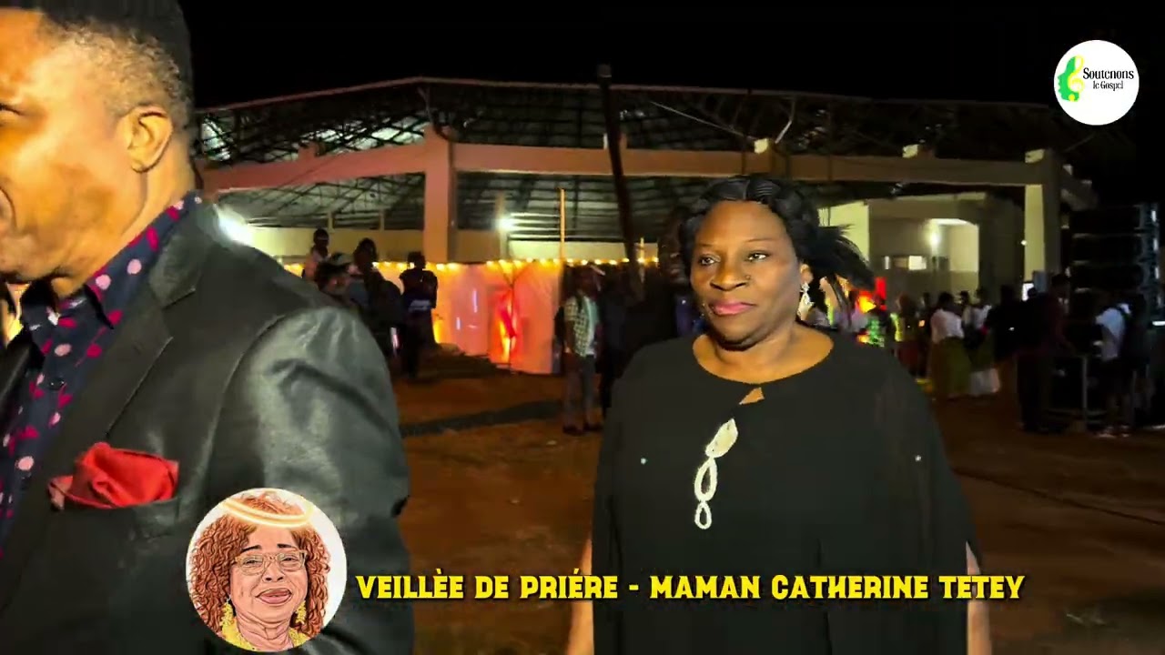Veillée de Prière Maman Catherine Tetey