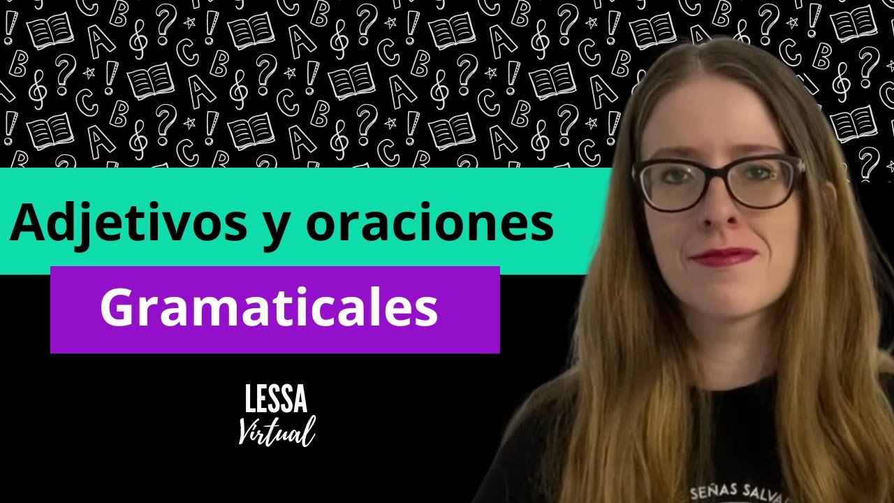 ADJETIVOS Y ORACIONES GRAMATICALES EN LESSA