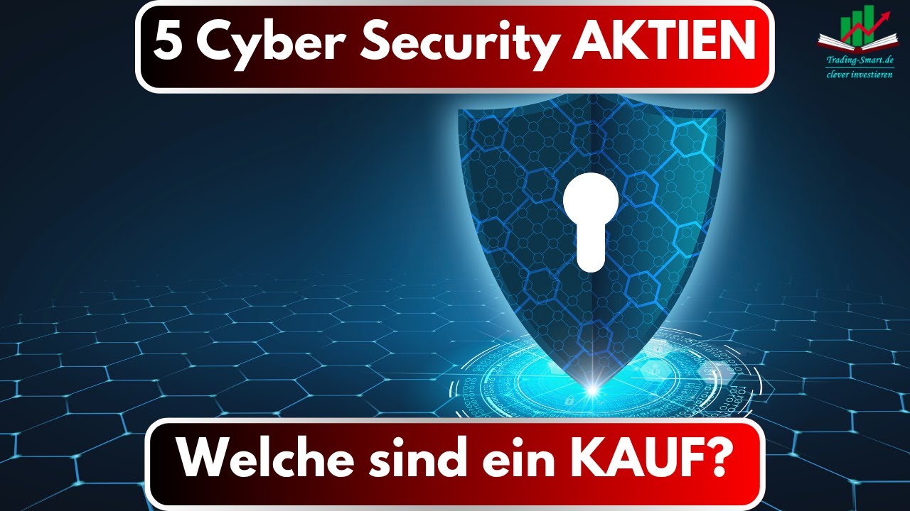 5 spannende Cyber Security Aktien: Welche sind ein Kauf & langfristiges Investment?