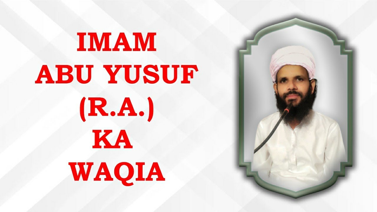 Imam Abu Yusuf ka Waqia by Peer Suhail Ahmad Naqsbandi