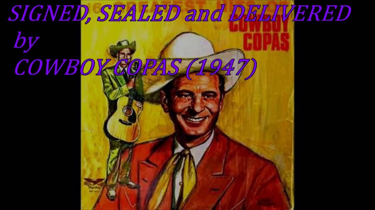 SIGNED, SEALED and DELIVERED by COWBOY COPAS (1947)