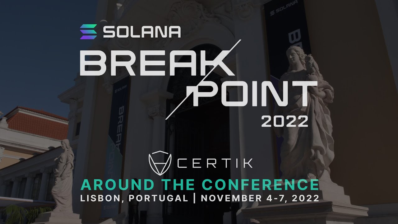 Solana Breakpoint | Lisbon, Portugal | Around the Conference | CertiK
